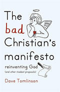 The Bad Christian's Manifesto Paperback - Dave Tomlinson - Re-vived.com