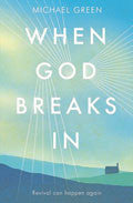 When God Breaks In Paperback - Michael Green - Re-vived.com