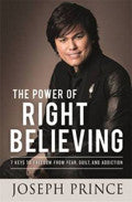 The Power Of Right Believing Paperback - Joseph Prince - Re-vived.com