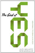 The God Of Yes Paperback Book - Jud Wilhite - Re-vived.com