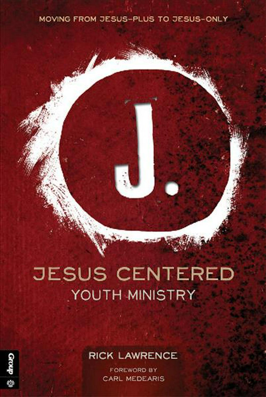 Jesus Centered Youth Ministry, Revised Edition - Re-vived