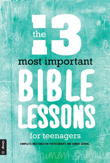 The 13 Most Important Bible Lessons For Teenagers - Re-vived