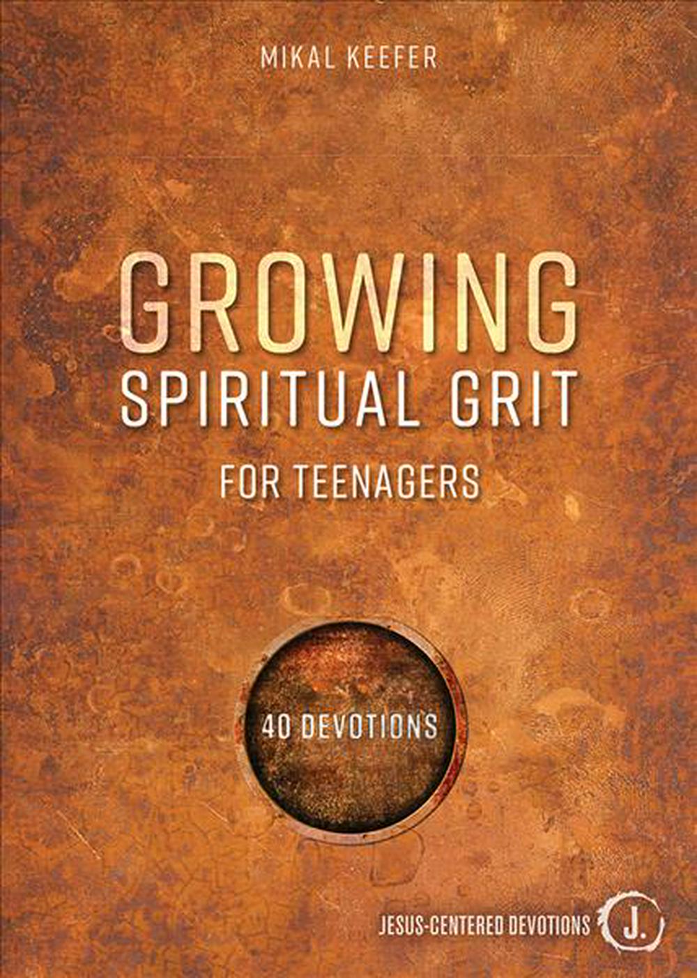 Growing Spiritual Grit For Teenagers - Re-vived