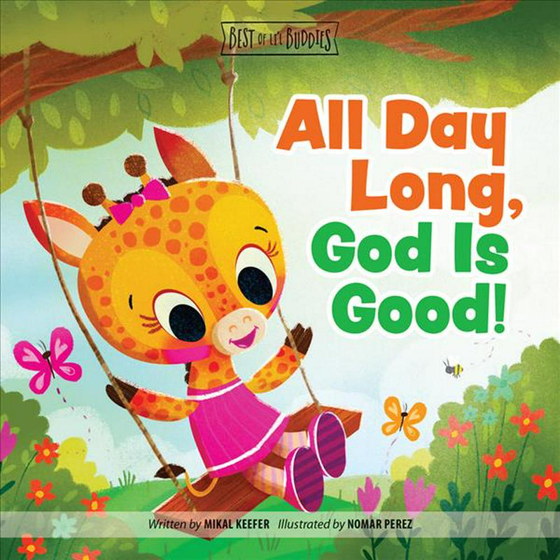 All Day Long, God Is Good!