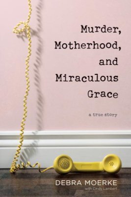Murder, Motherhood, and Miraculous Grace - Re-vived