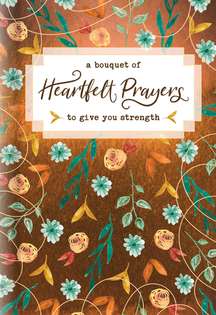 A Bouquet of Heartfelt Prayers to Give You Strength - Re-vived