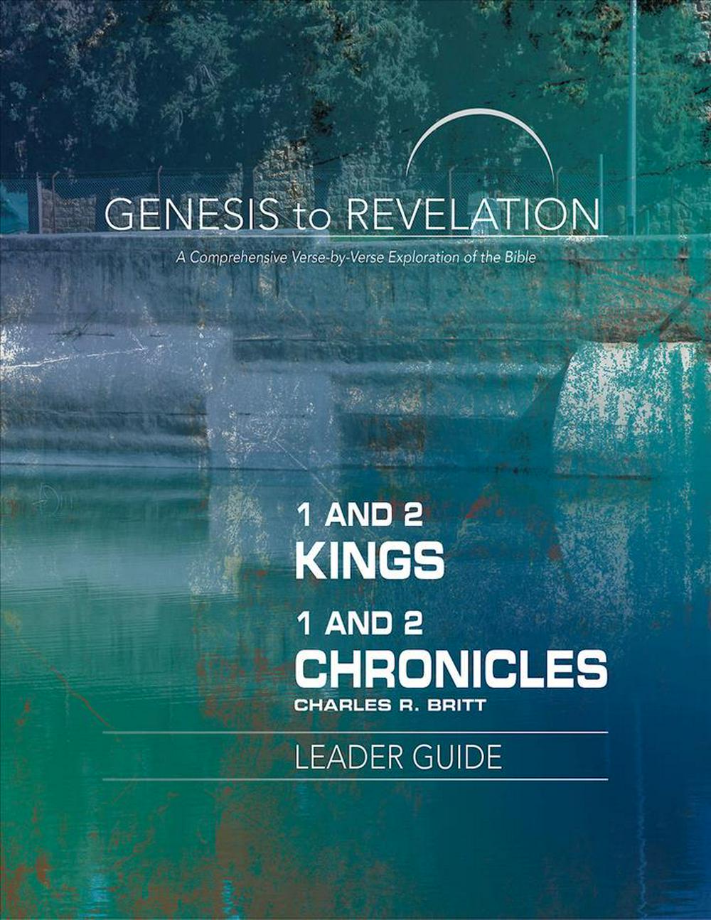 Genesis to Revelation: 1&2 Kings,1&2 Chronicles Leader Guide - Re-vived