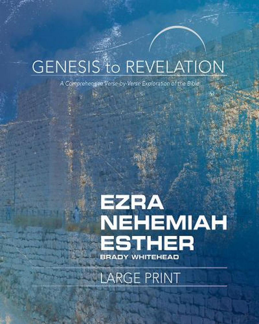 Genesis to Revelation: Ezra, Nehemiah, Esther Participant Book Large Print - Re-vived