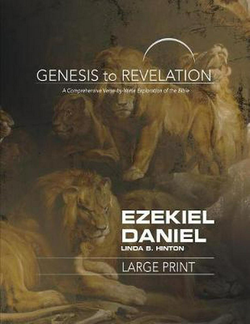 Genesis to Revelation: Ezekiel, Daniel Large Print
