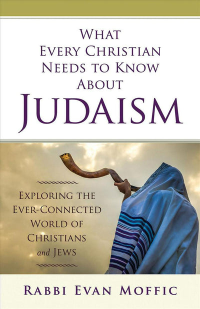 What Every Christian Needs to Know about Judaism - Re-vived