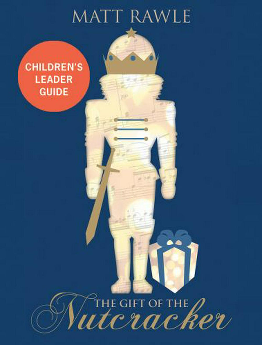 The Gift of the Nutcracker Children's Leader Guide - Re-vived