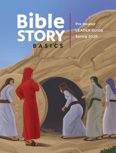 Bible Story Basics Pre-Reader Leader Guide Spring 2020 - Re-vived