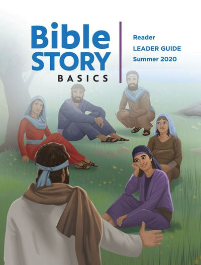 Bible Story Basics Reader Leader Guide Summer 2020 - Re-vived