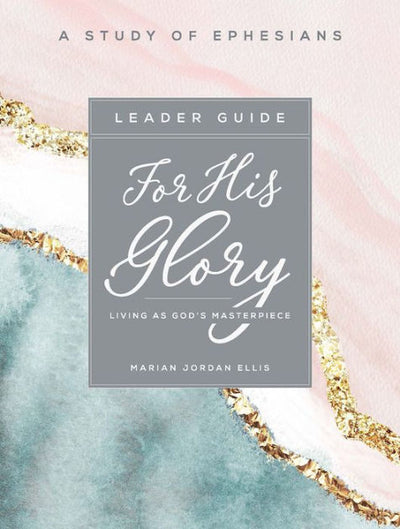 For His Glory - Women's Bible Study Leader Guide - Re-vived