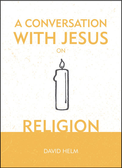 A Conversation With Jesus On Religion - Re-vived