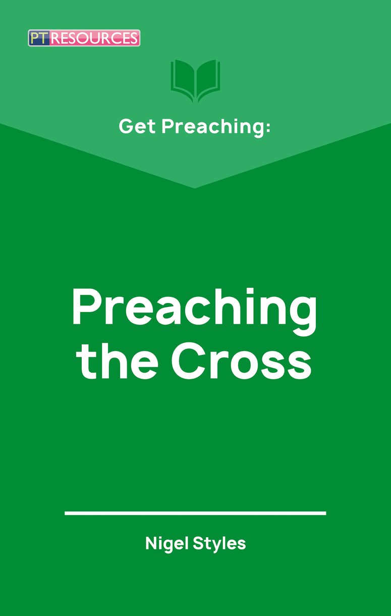 Get Preaching: Preaching the Cross - Re-vived