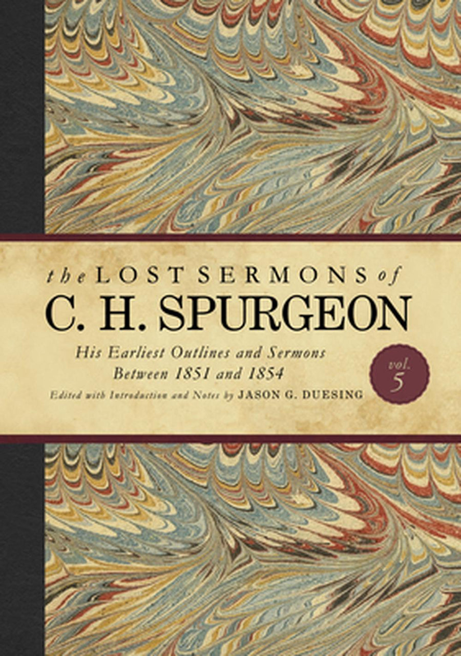 The Lost Sermons of C. H. Spurgeon Volume V - Re-vived