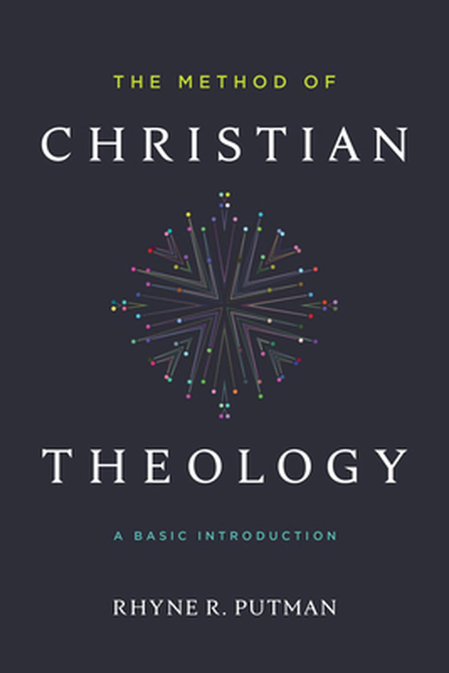The Method of Christian Theology - Re-vived