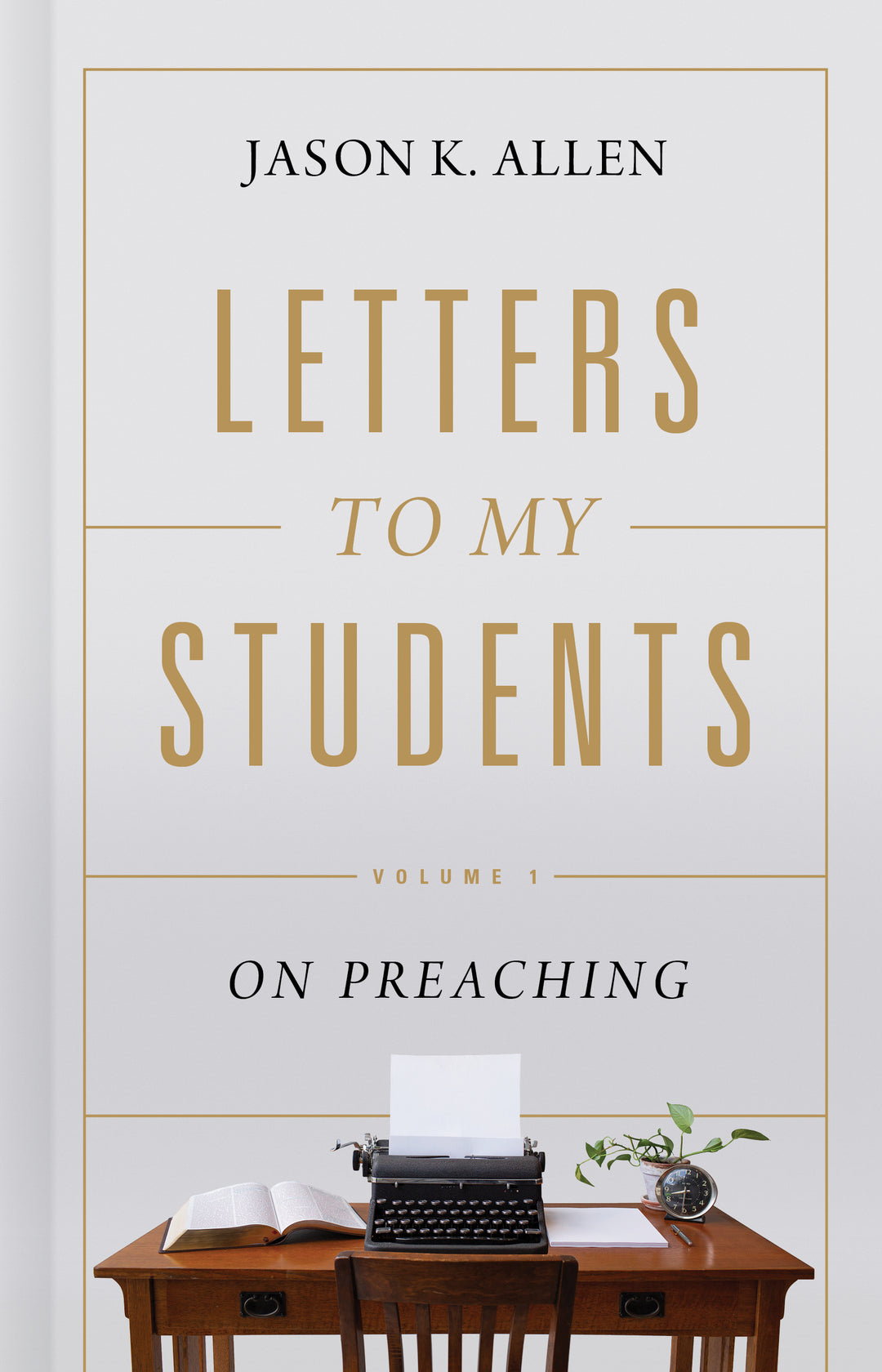 Letters to My Students Vol.1 On Preaching - Re-vived