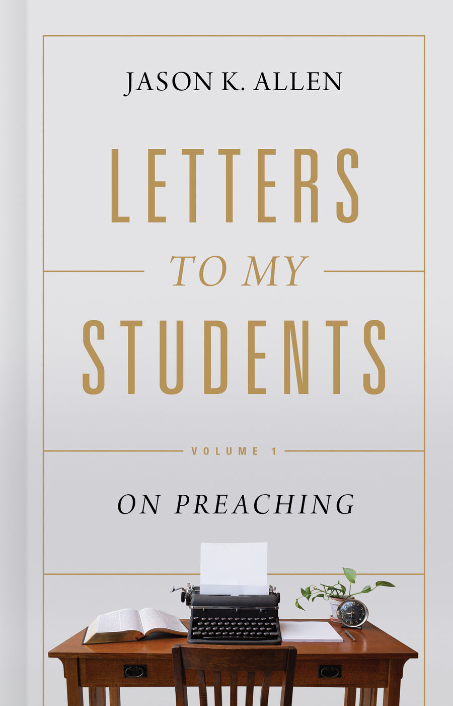 Letters to My Students Vol.1 On Preaching - Re-vived