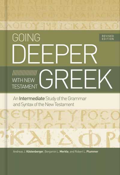 Going Deeper with New Testament Greek - Re-vived