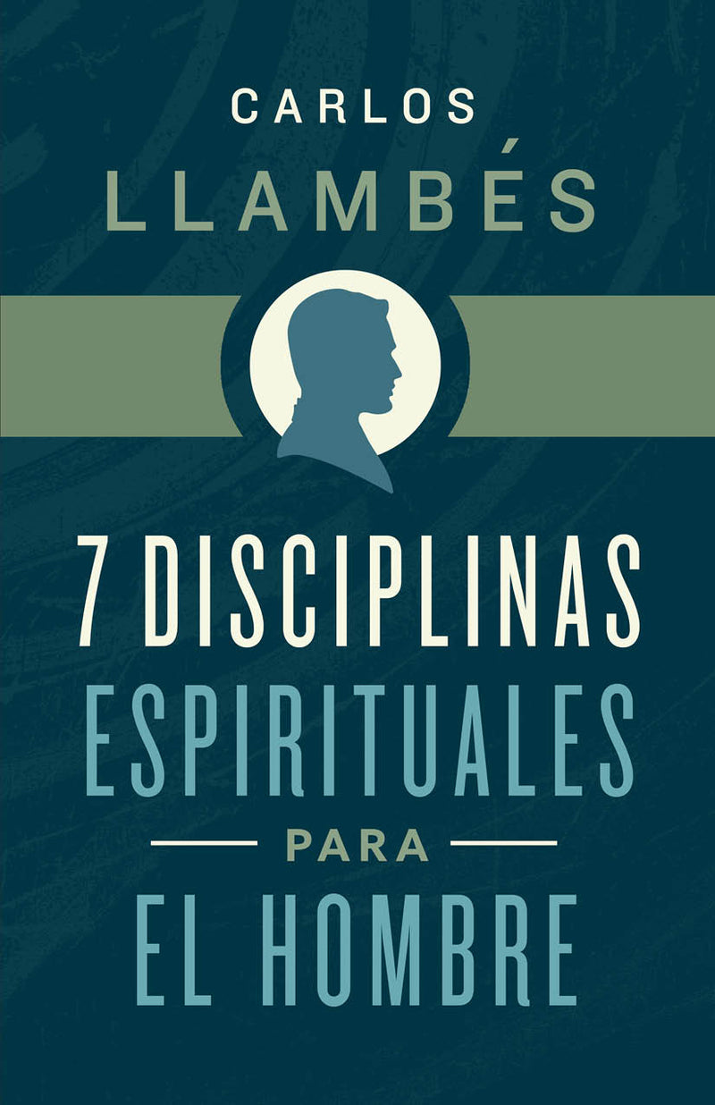 7 Disciplinas espirituales para el hombre - Re-vived