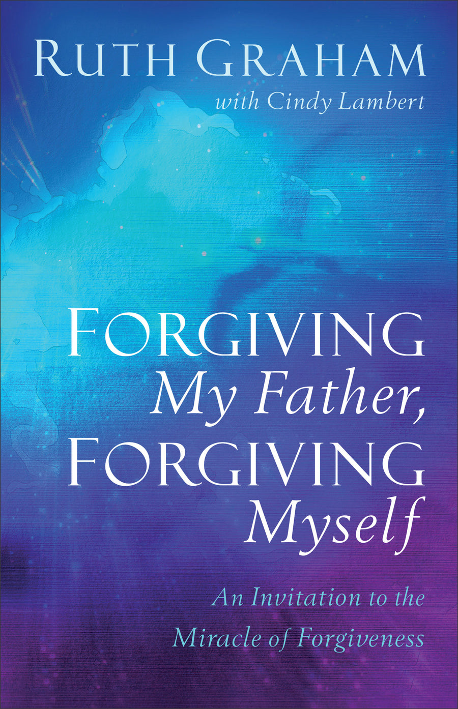 Forgiving My Father, Forgiving Myself - Re-vived