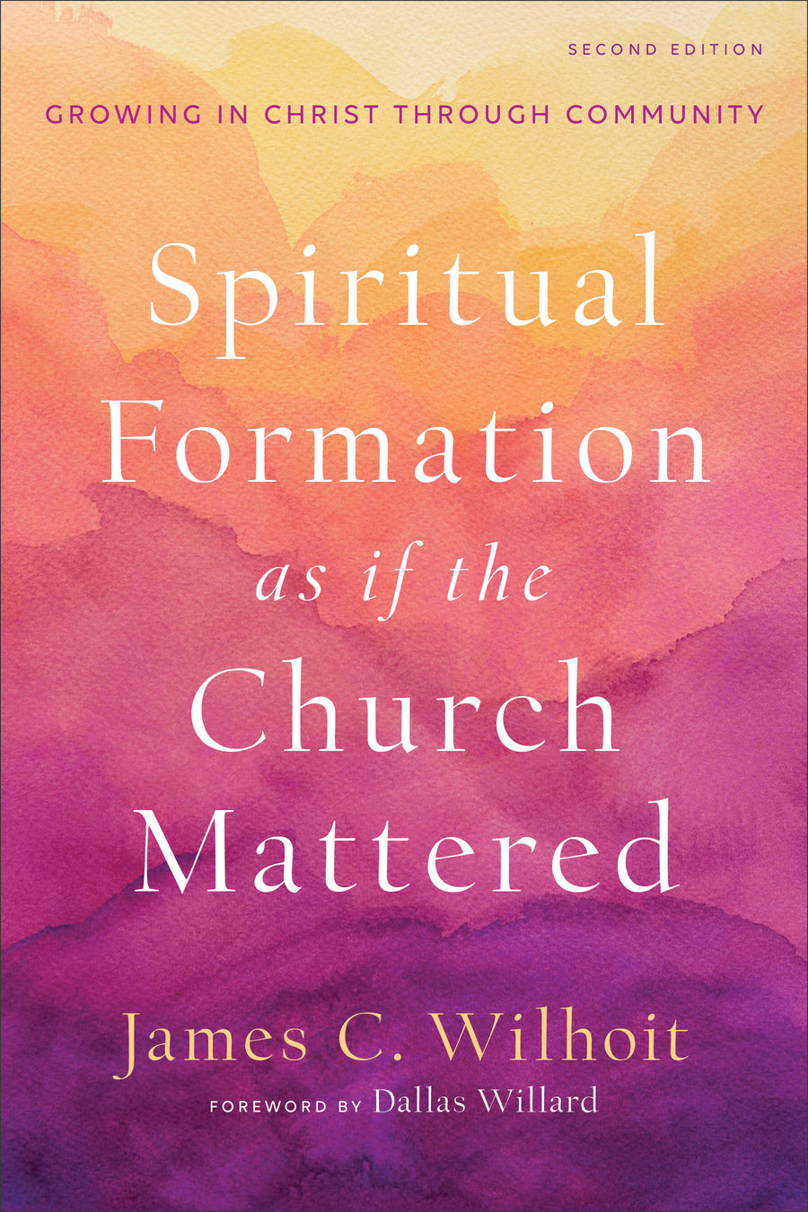 Spiritual Formation as if the Church Mattered, 2nd Edition - Re-vived