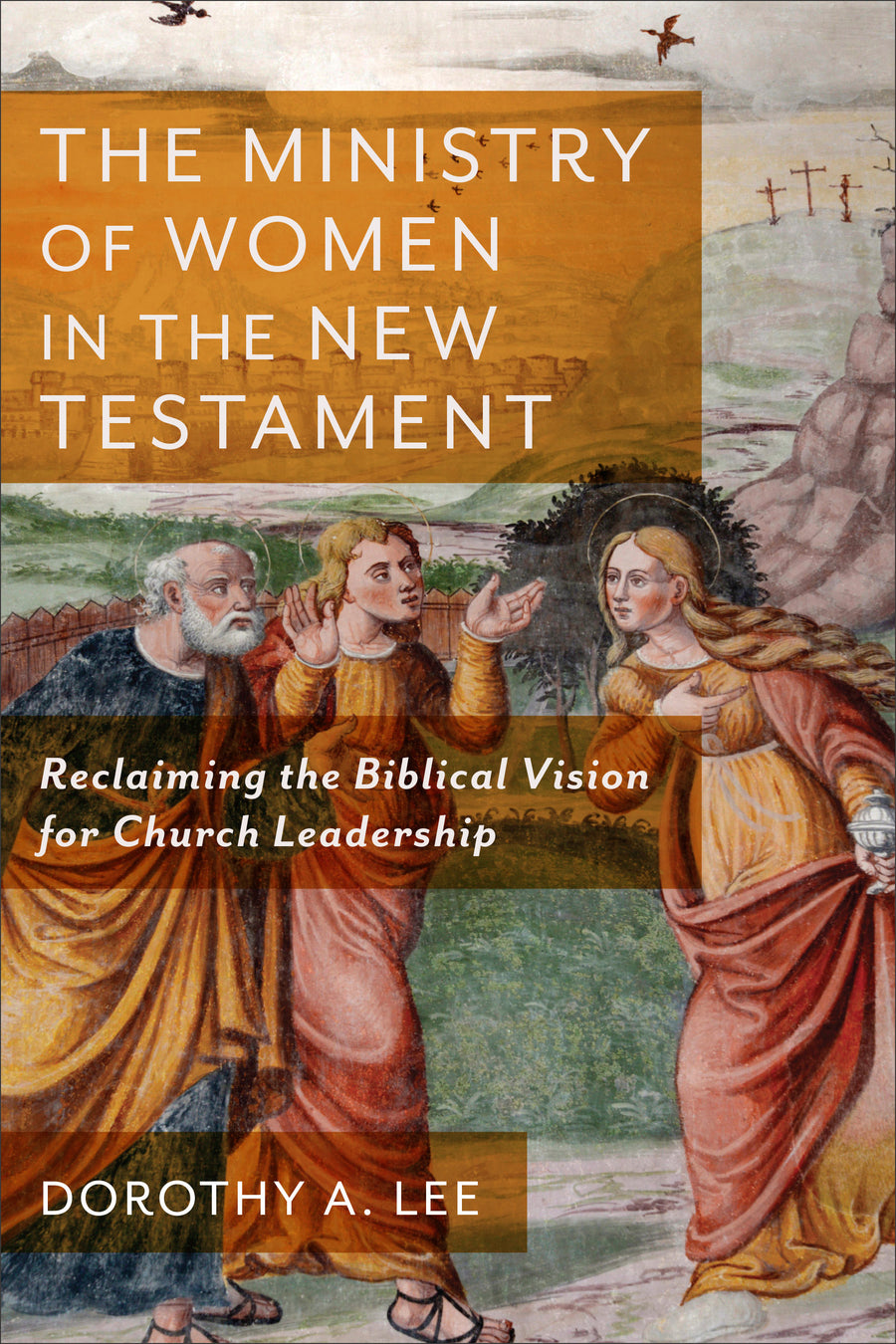 The Ministry of Women in the New Testament - Re-vived