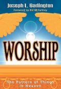 Worship - The Pattern Of Things In Heaven Paperback Book - Joseph Garlington - Re-vived.com