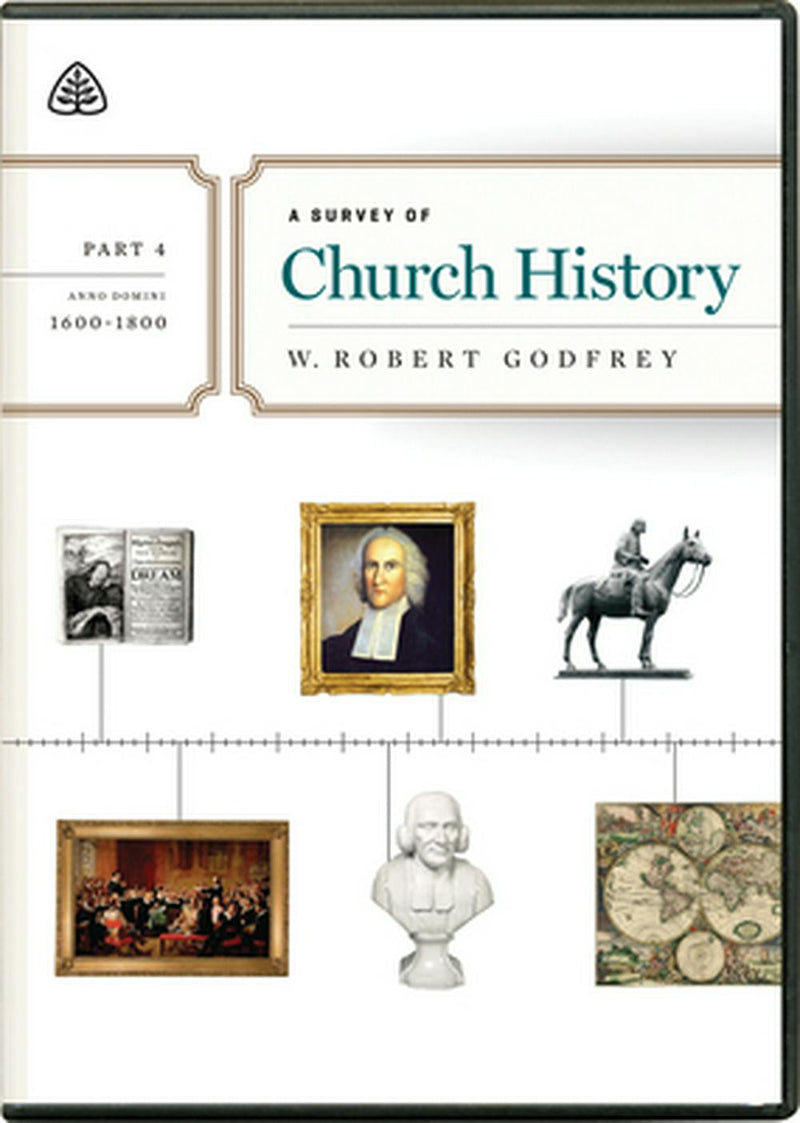 A Survey of Church History, Part 4 A.D. 1600-1800 DVD