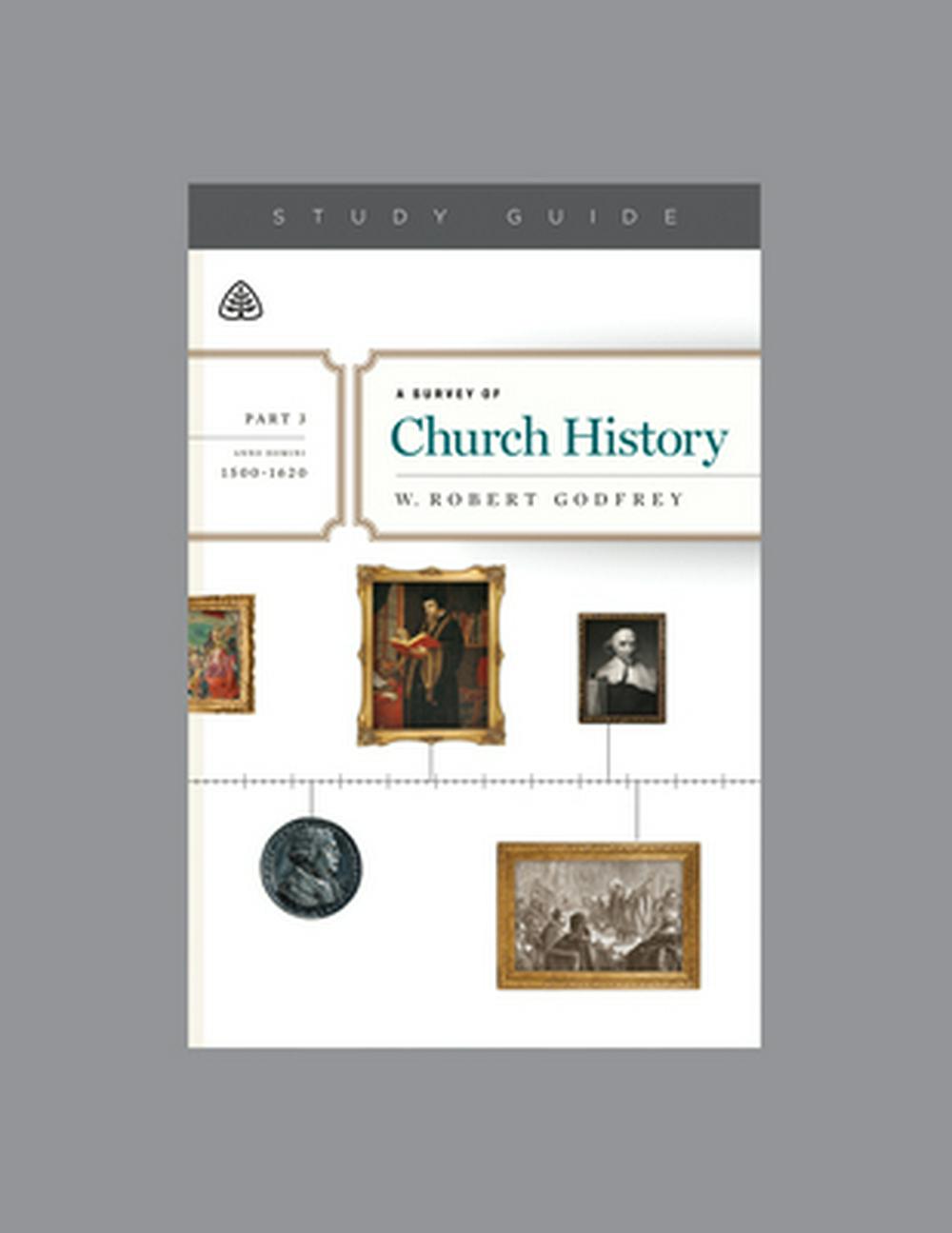 A Survey of Church History, Part 3 A.D. 1500-1620 - Re-vived