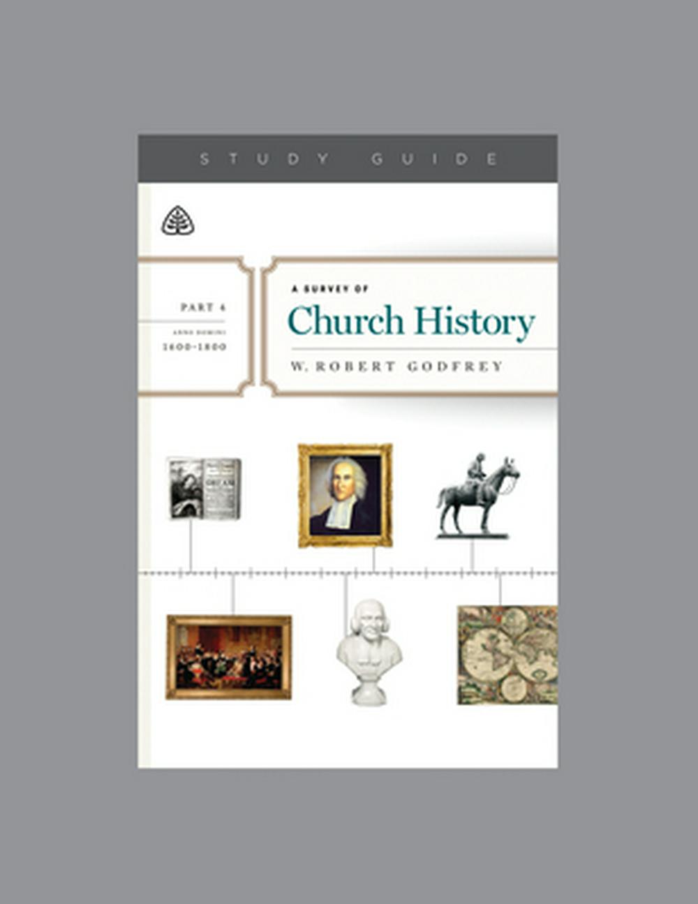 A Survey of Church History, Part 4 A.D. 1600-1800 - Re-vived