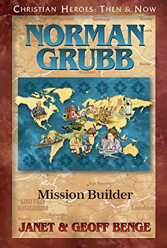 Christian Heroes: Norman Grubb - Re-vived