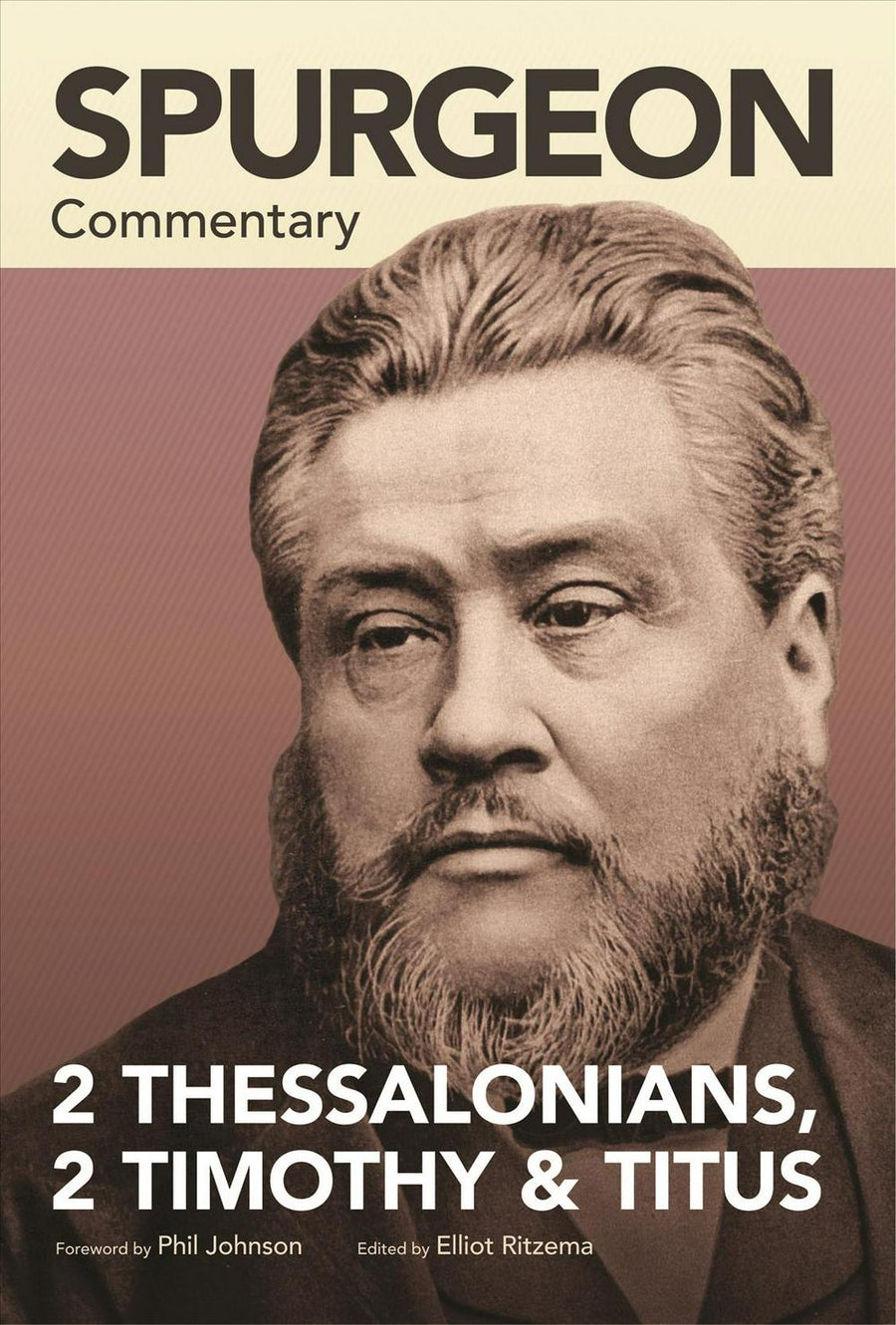 Spurgeon Commentary: 2 Thessalonians, 2 Timothy, Titus - Re-vived