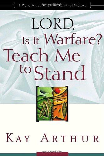 Lord, Is It Warfare? Teach Me to Stand: A Devotional Study on Spiritual Victory - Arthur, Kay - Re-vived.com