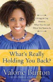 What's Really Holding You Back?: Closing the Gap Between Where You Are and Where You Want to Be - Burton, Valorie - Re-vived.com