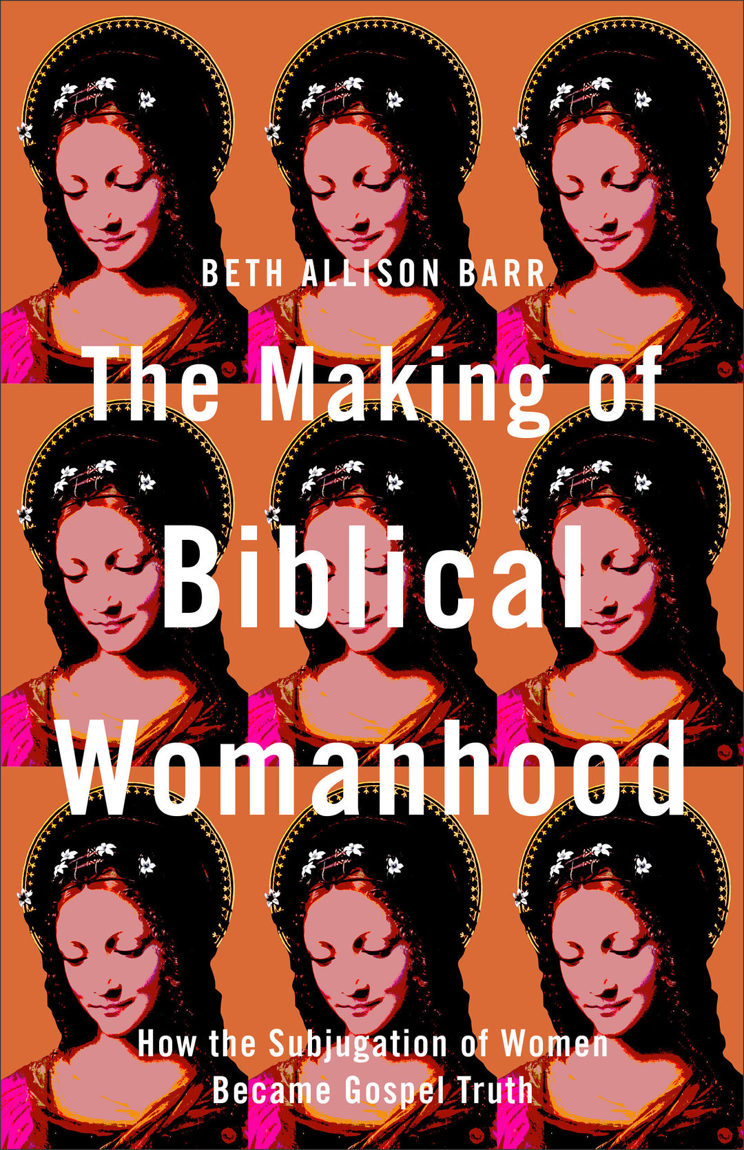 The Making of Biblical Womanhood - Re-vived