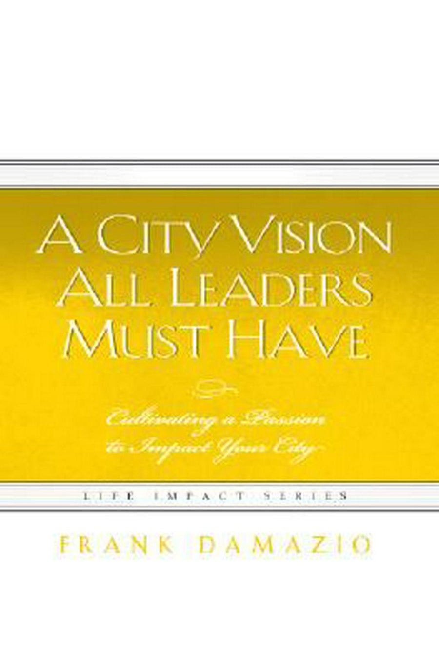 A City Vision All Leaders Must Have - Re-vived