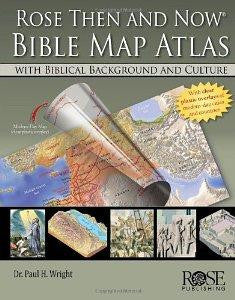 Rose Then and Now Bible Map Atlas with Biblical Backgrounds and Culture - Wright, Paul H. - Re-vived.com