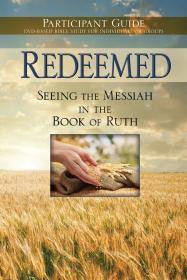 Redeemed: Seeing The Messiah In The Book Of Ruth Participant Guide For The 6-Session DVD-based Bible Study - Rose Publishing - Re-vived.com