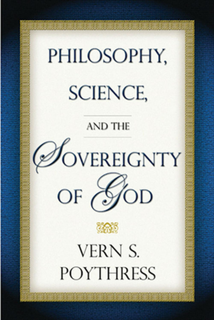 Philosophy, Science, and the Sovereignty of God - Re-vived