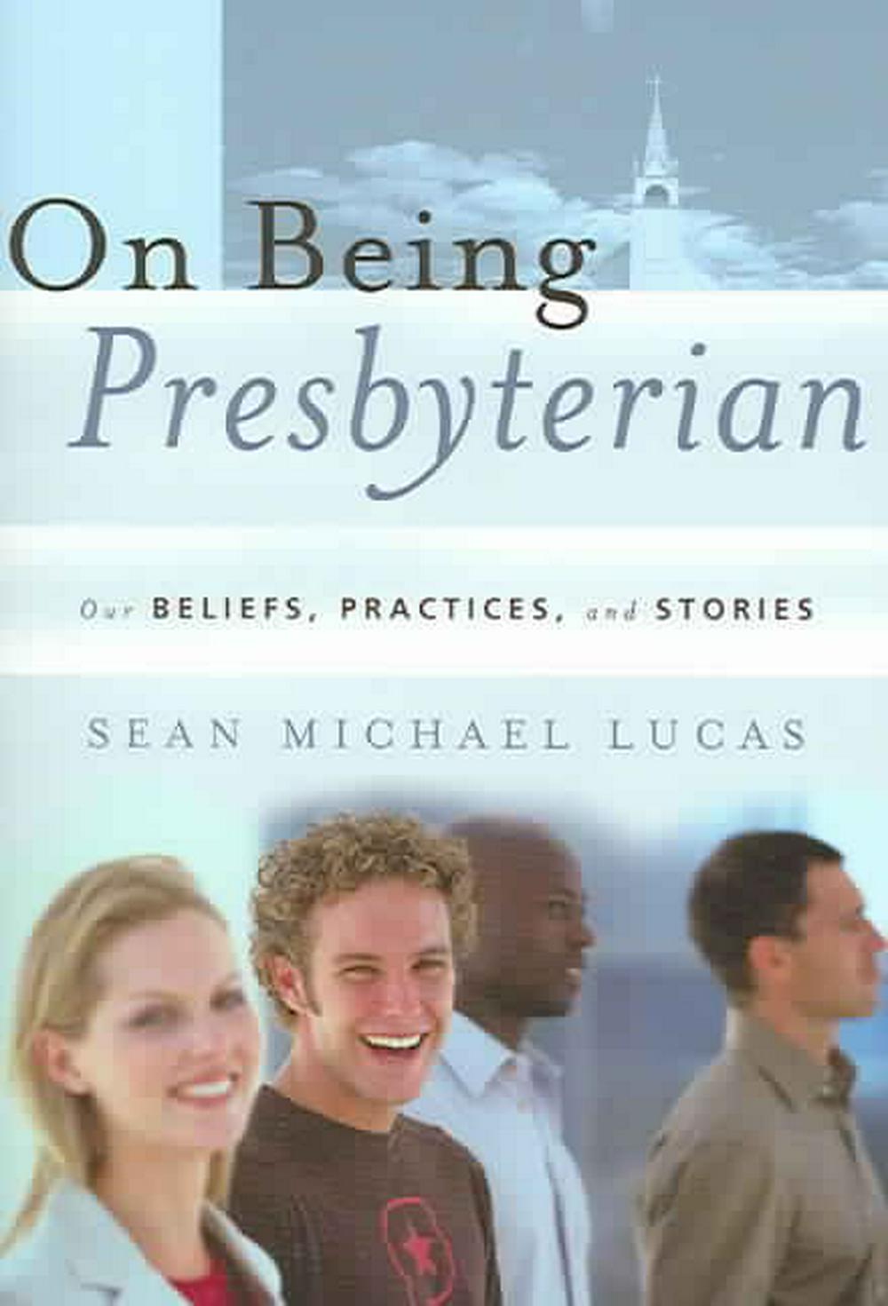 On Being Presbyterian - Re-vived