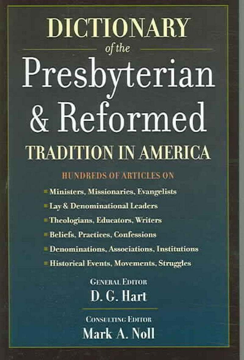 Dictionary of the Presbyterian & Reformed Tradition in Ameri