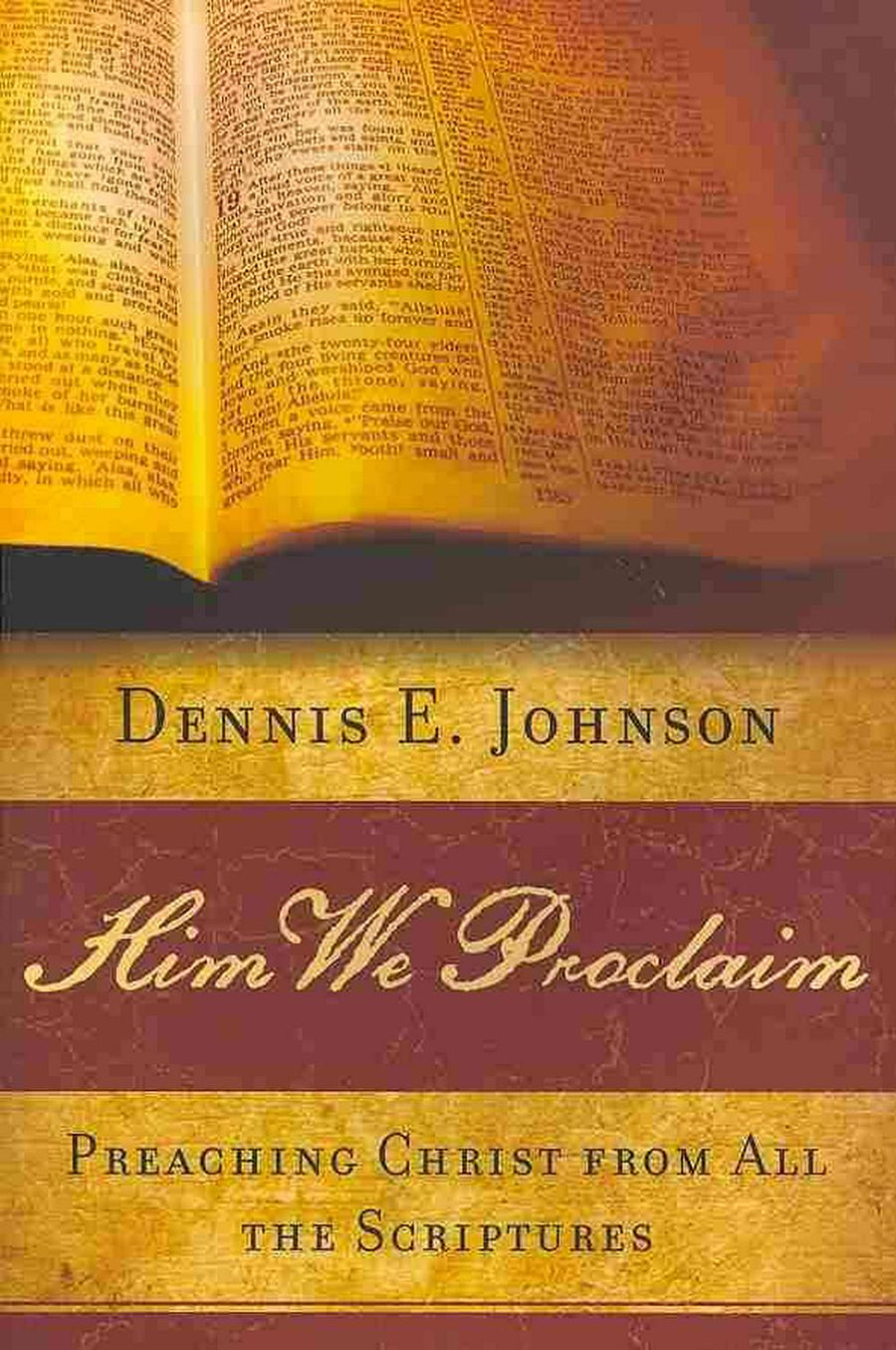 Him We Proclaim: Preaching Christ from All the Scriptures - Re-vived