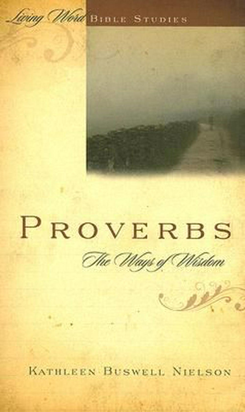 Proverbs: The Ways of Wisdom