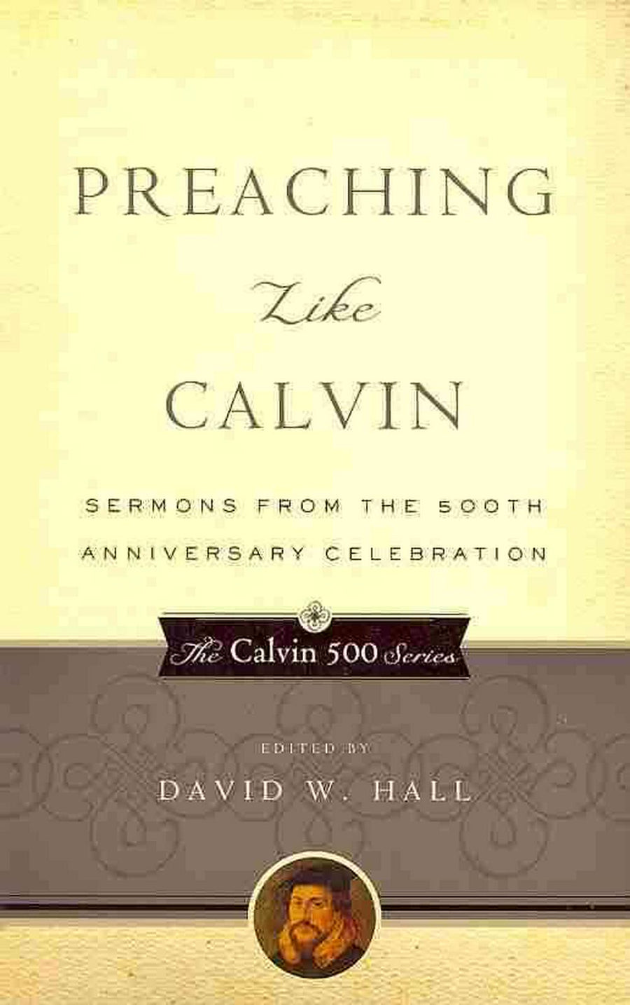 Preaching Like Calvin - Re-vived
