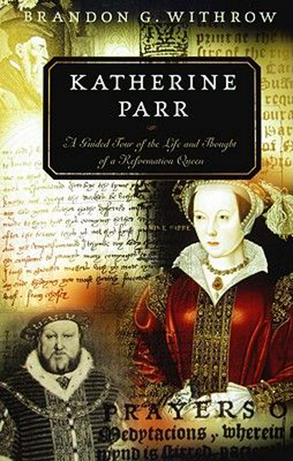 Katherine Parr - Re-vived