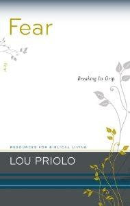 Fear: Breaking Its Grip (Resources for Biblical Living) - Priolo, Lou - Re-vived.com