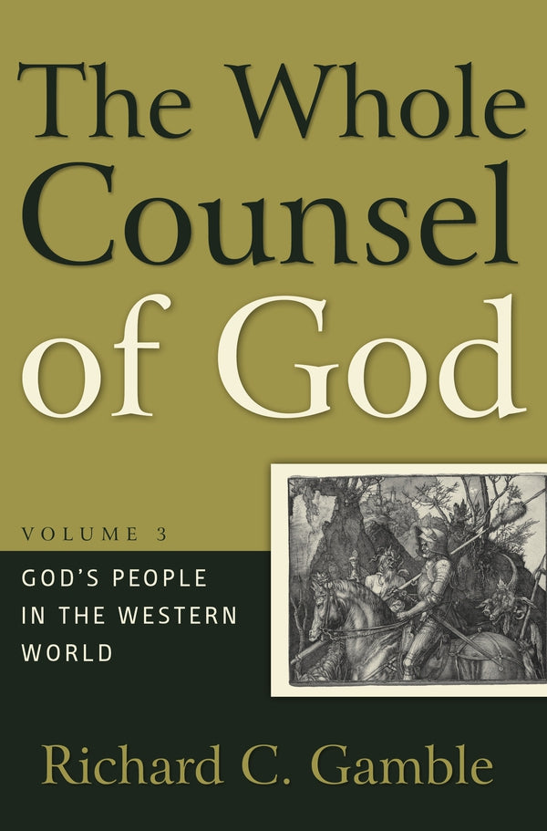 The Whole Counsel of God Volume 3